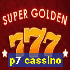 p7 cassino